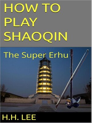 cover image of How to Play Shaoqin, the Super Erhu